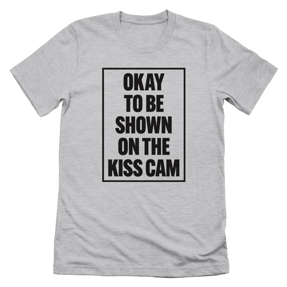 Okay To Be Shown On The Kiss Cam