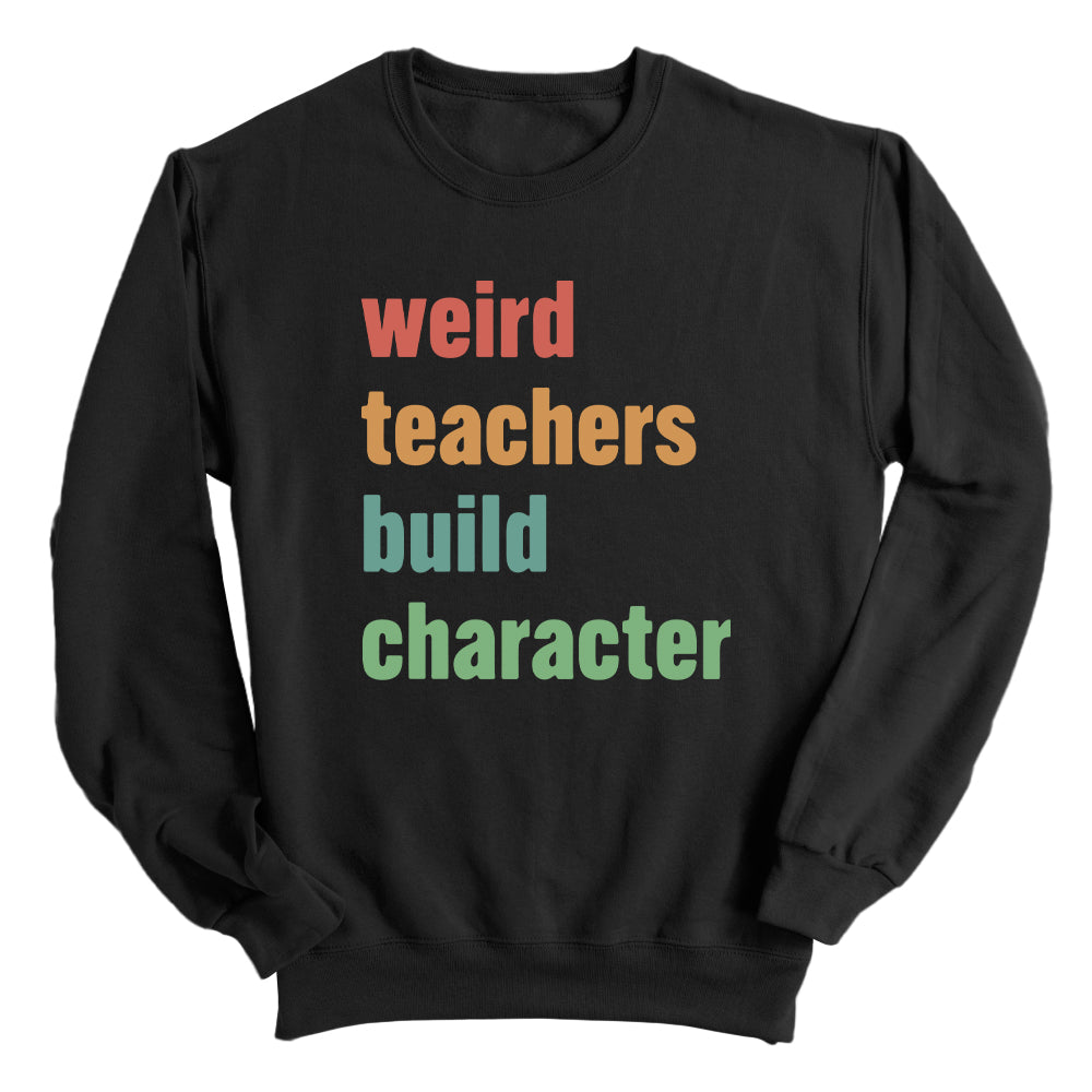 Weird Teachers Build Character