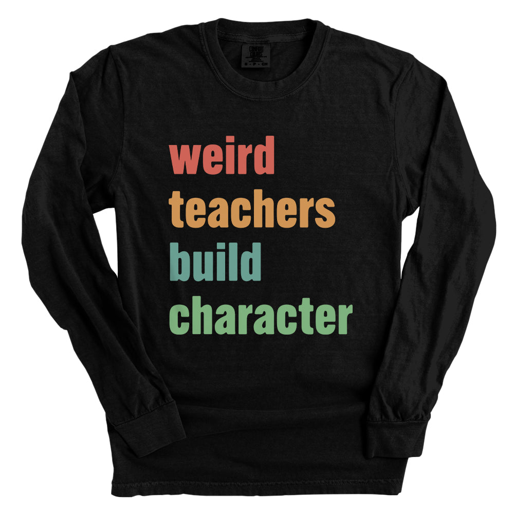 Weird Teachers Build Character