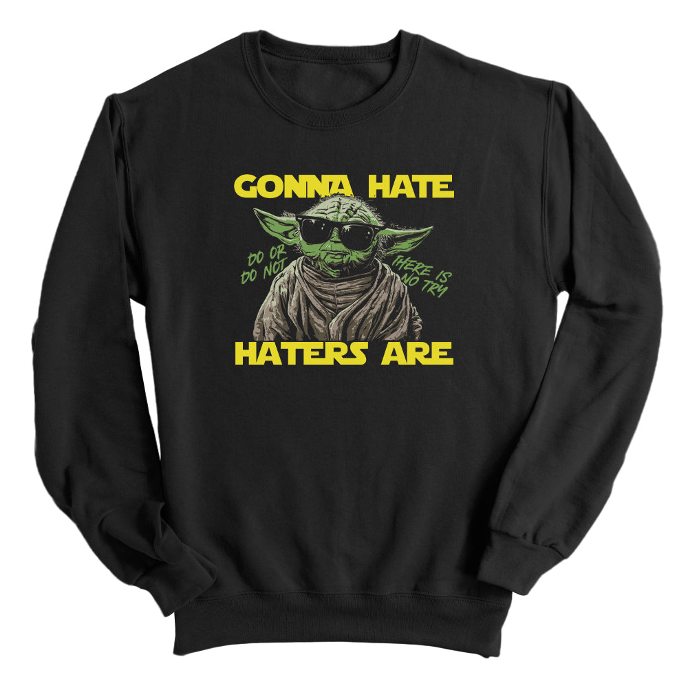 Gonna Hate Haters Are