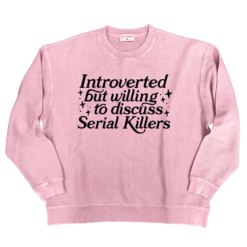 Introverted But Willing To Discuss Serial Killers