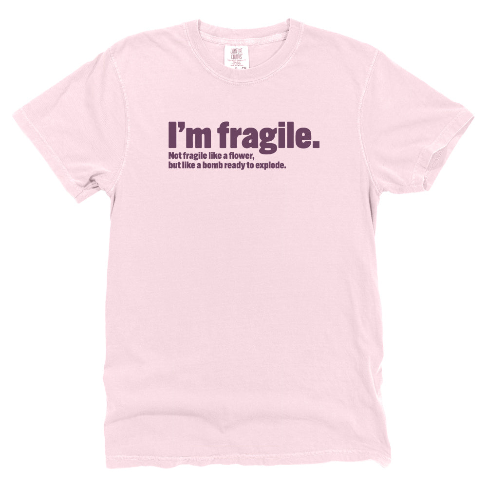 I'm Fragile Like A Bomb