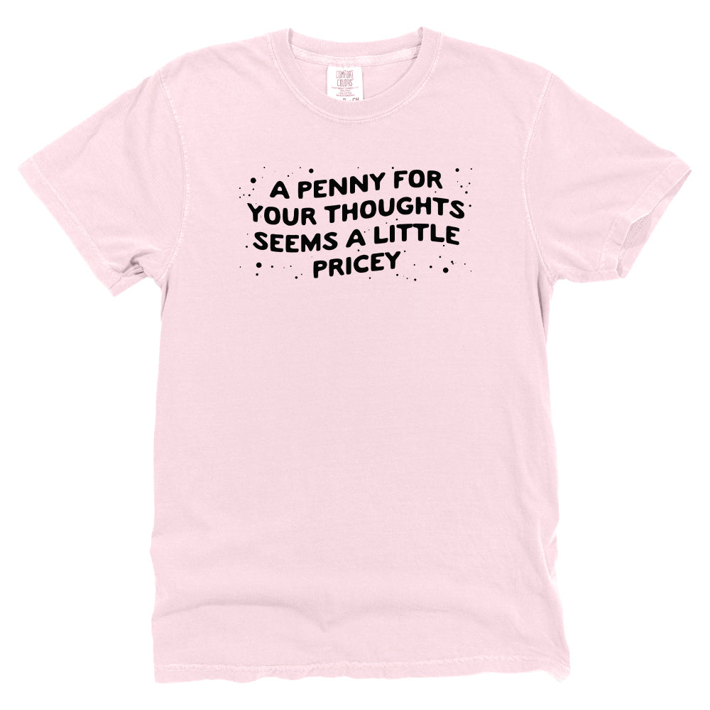 A Penny For Your Thoughts Seems A Little Pricey