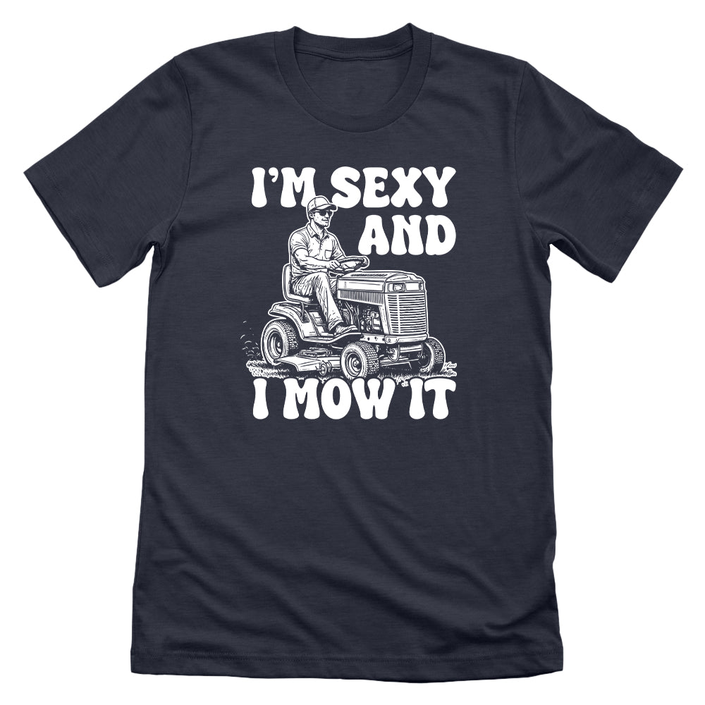 I'm Sexy And I Mow It Riding Mower