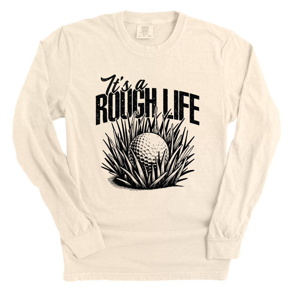 It's A Rough Life Golf
