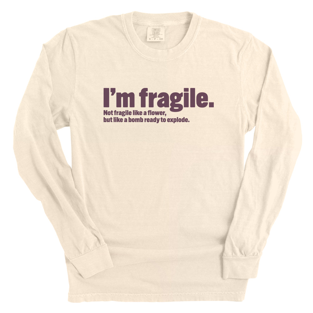 I'm Fragile Like A Bomb
