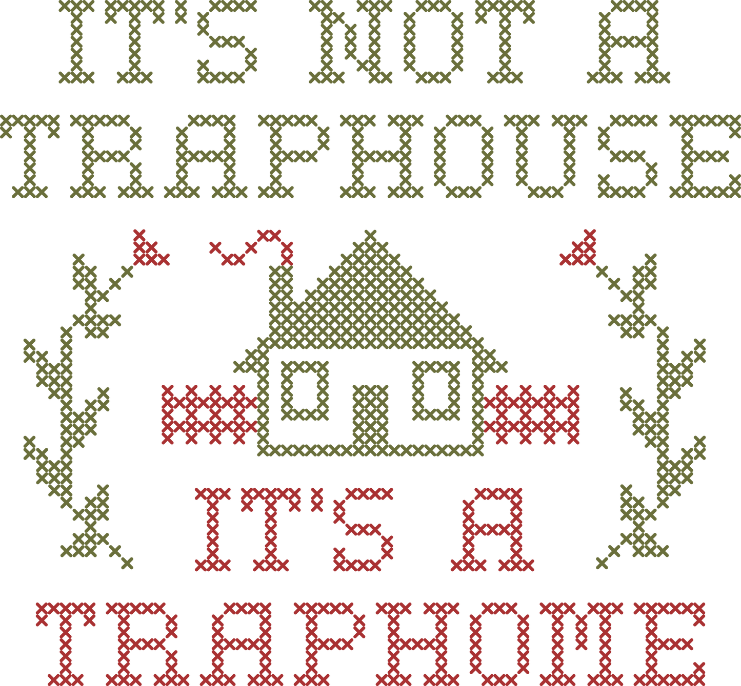 It's not a Traphouse it's a Traphome