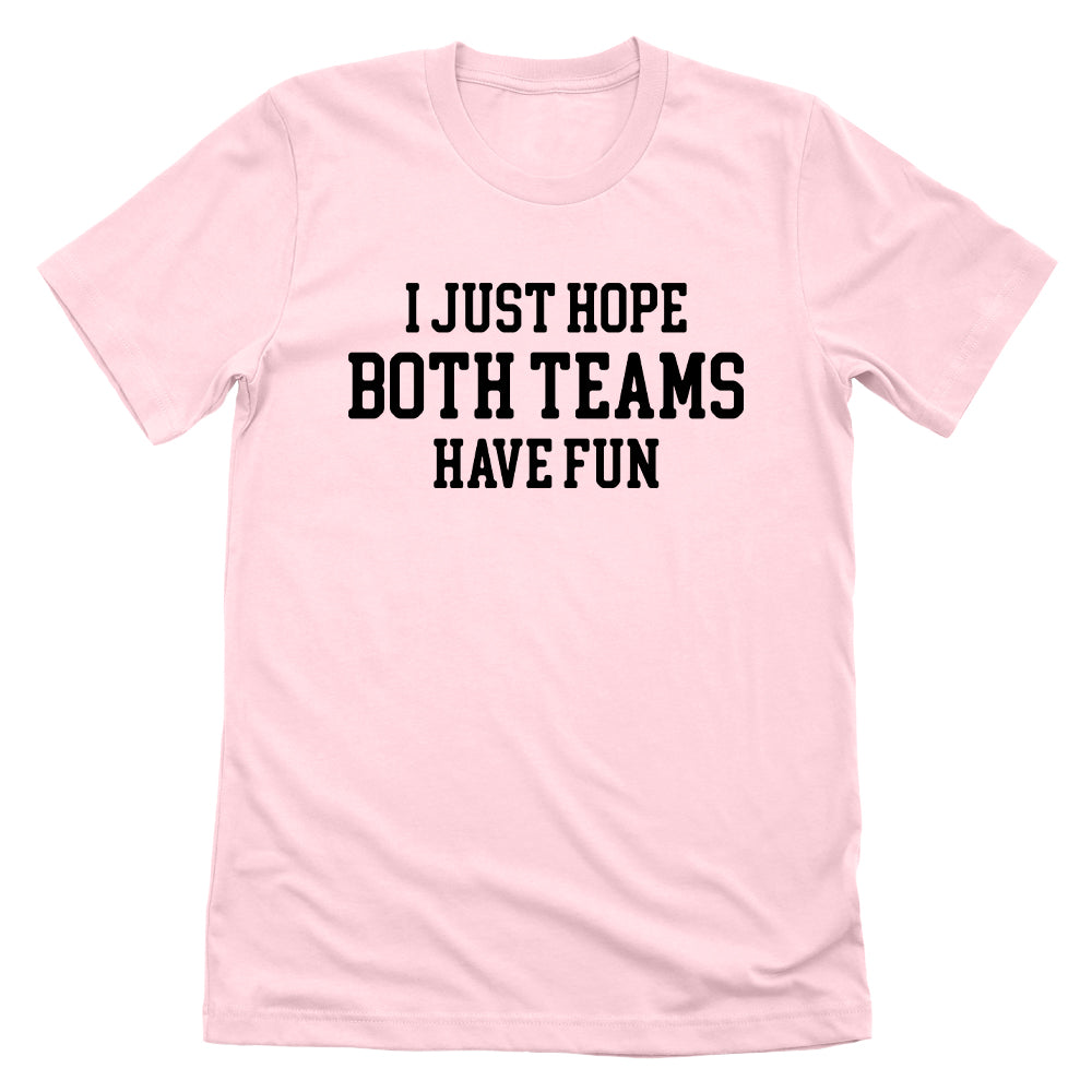 I just hope both teams have fun