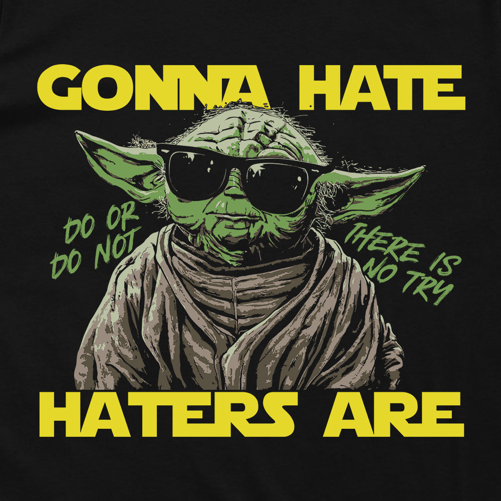 Gonna Hate Haters Are
