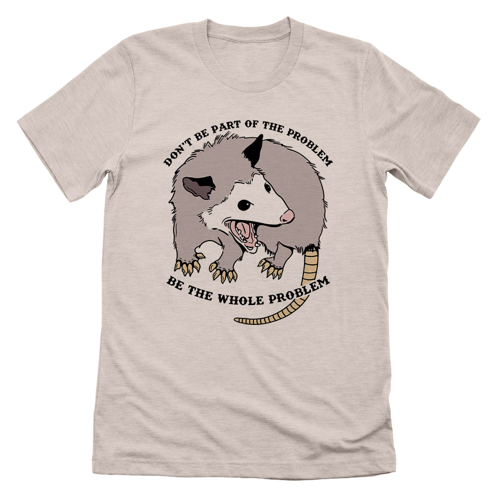 Be the Whole Problem