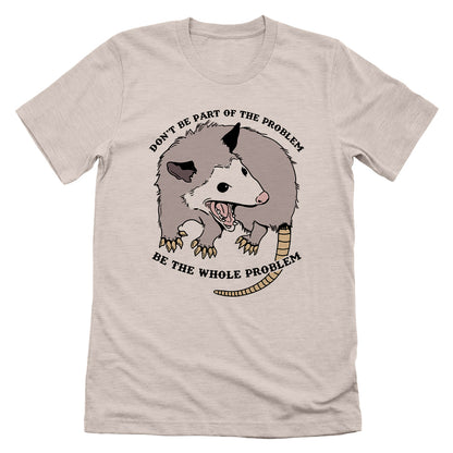 Be the Whole Problem