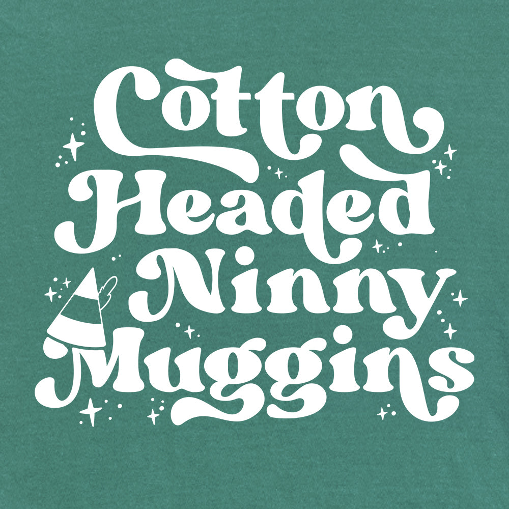 Cotton Headed Ninny Muggins