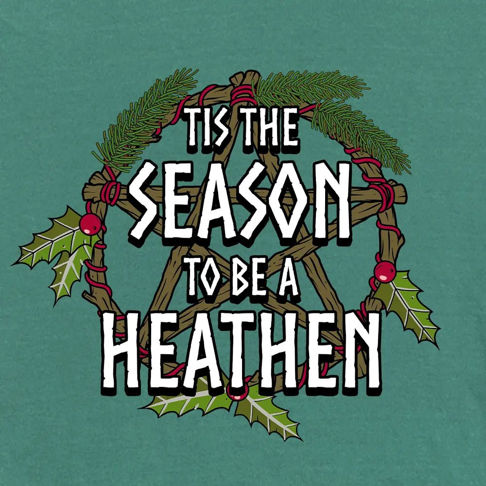 Tis The Season To Be A Heathen