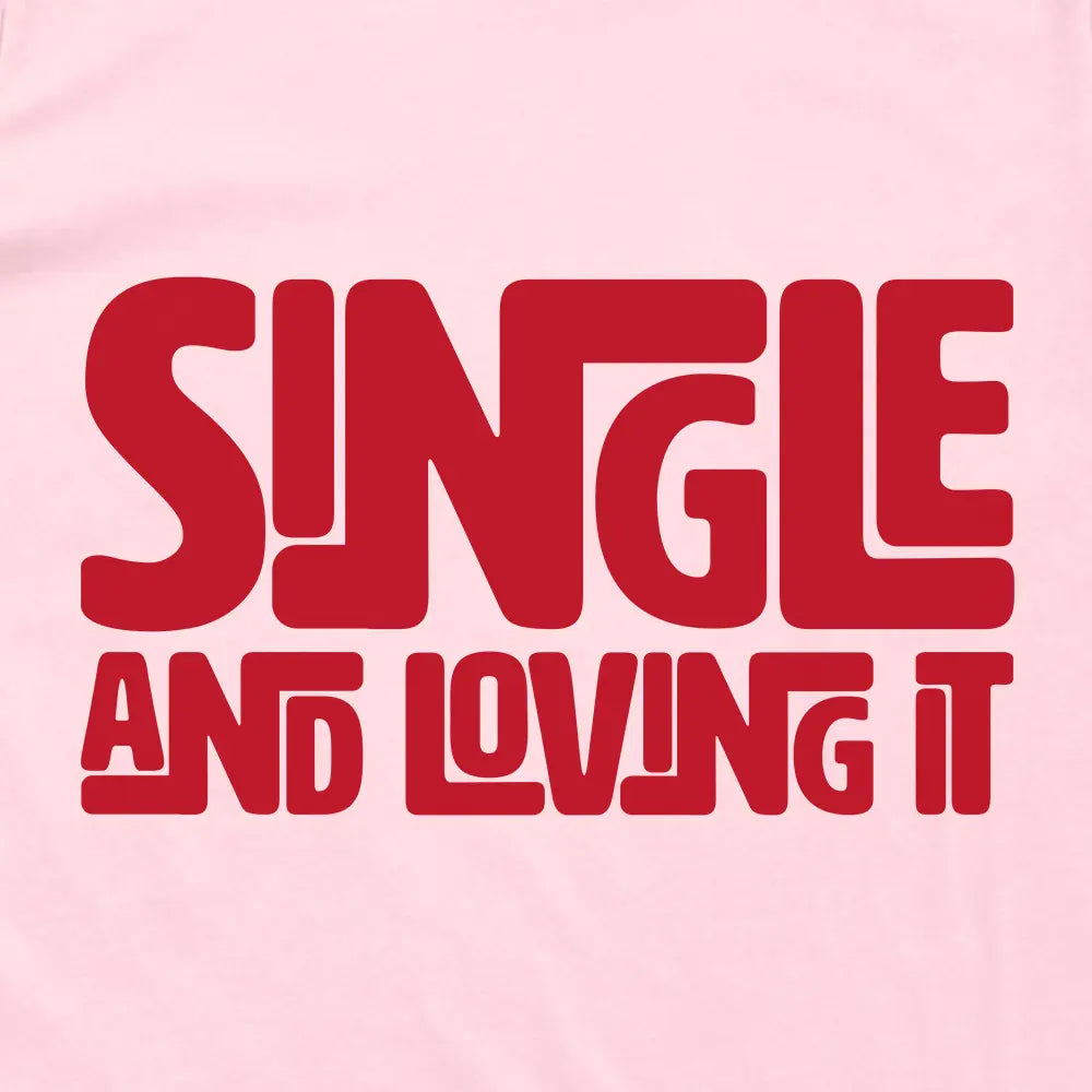 Single And Loving It