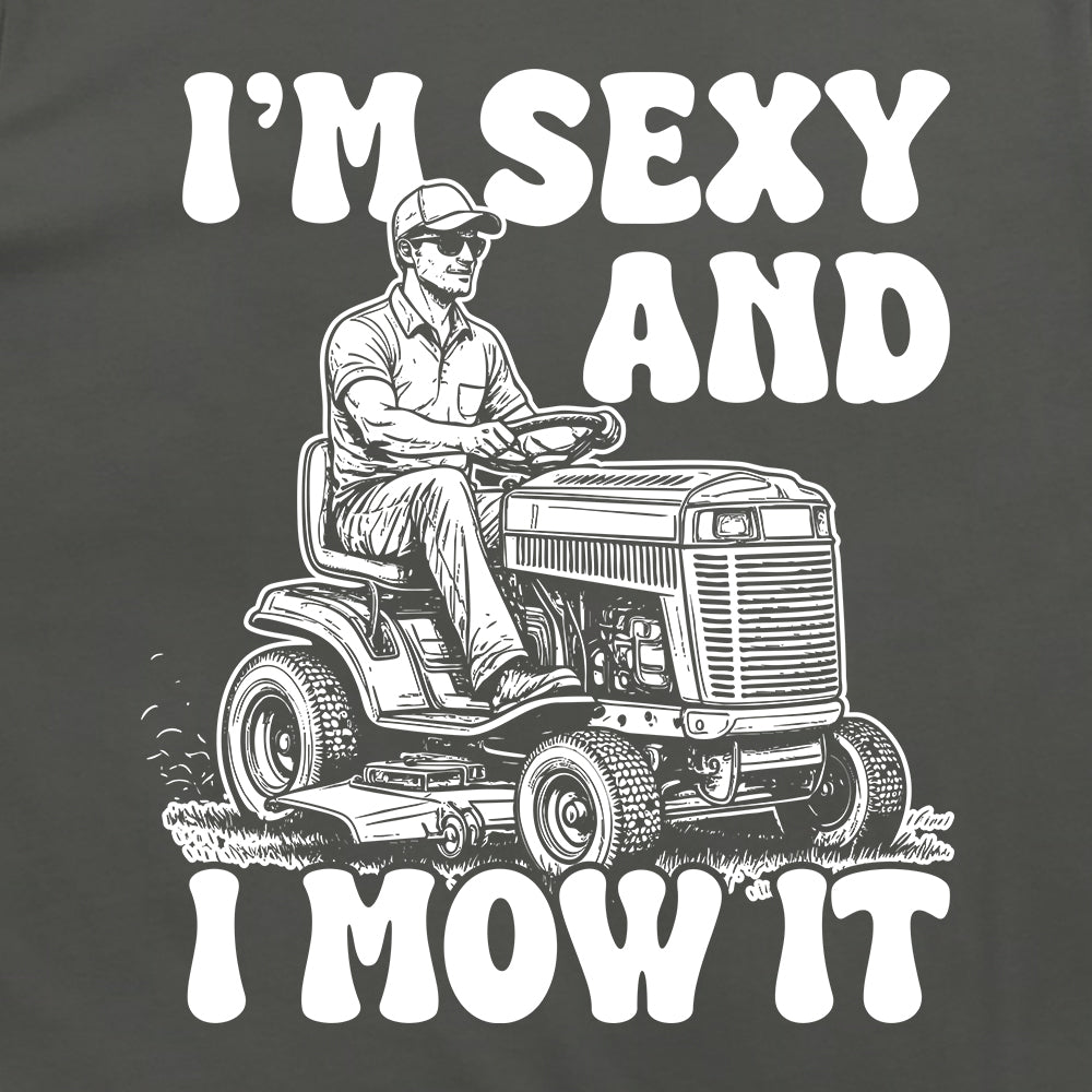 I'm Sexy And I Mow It Riding Mower
