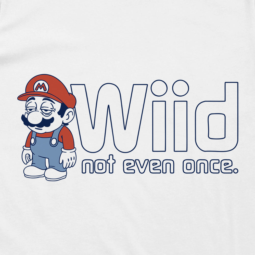 Wiid Not Even Once Front