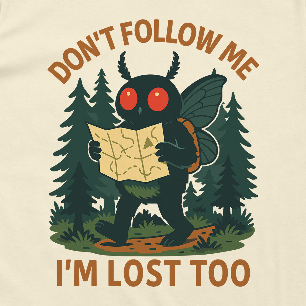 Don't Follow Me I'm Lost Too Mothman