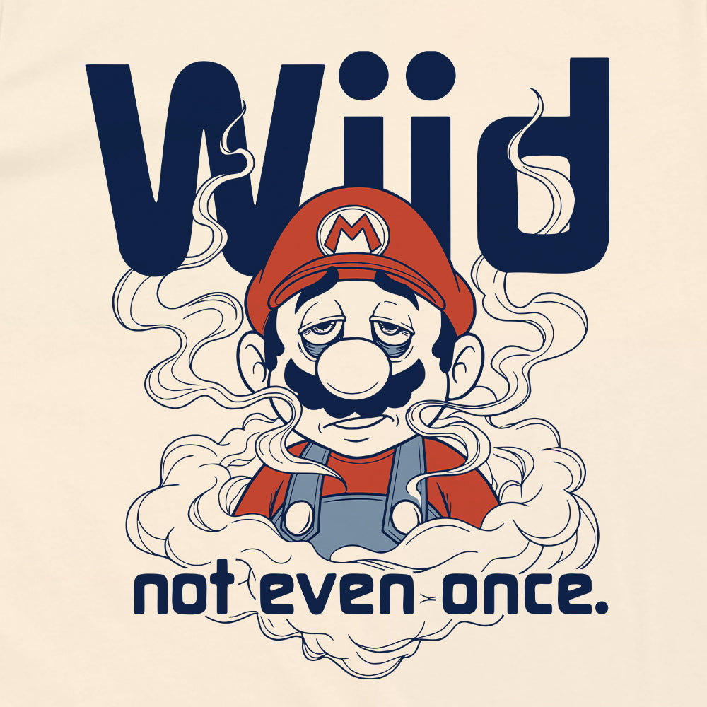 Wiid Not Even Once