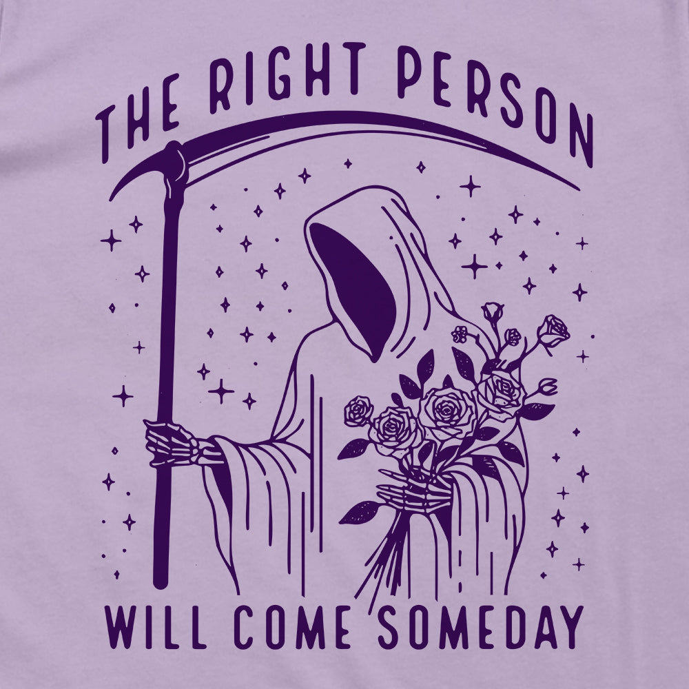 The Right Person Will Come Someday