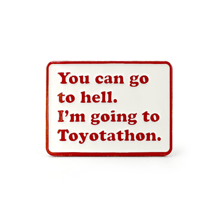 You can go to Hell Enamel Pin