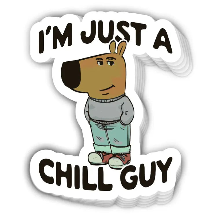 I'm Just A Chill Guy (Decal)