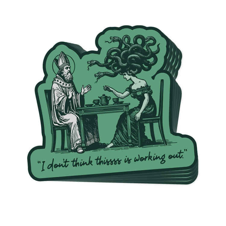 I Don't Think Thissss Is Working Out (Decal)