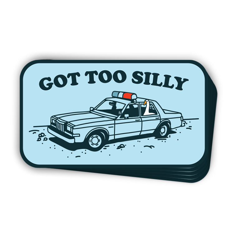 Got Too Silly Goose (Decal)