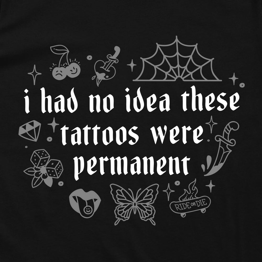 I Had No Idea These Tattoos Were Permanent