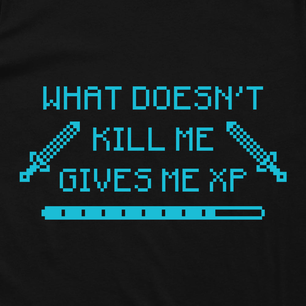 What Doesn't Kill Me Gives Me XP
