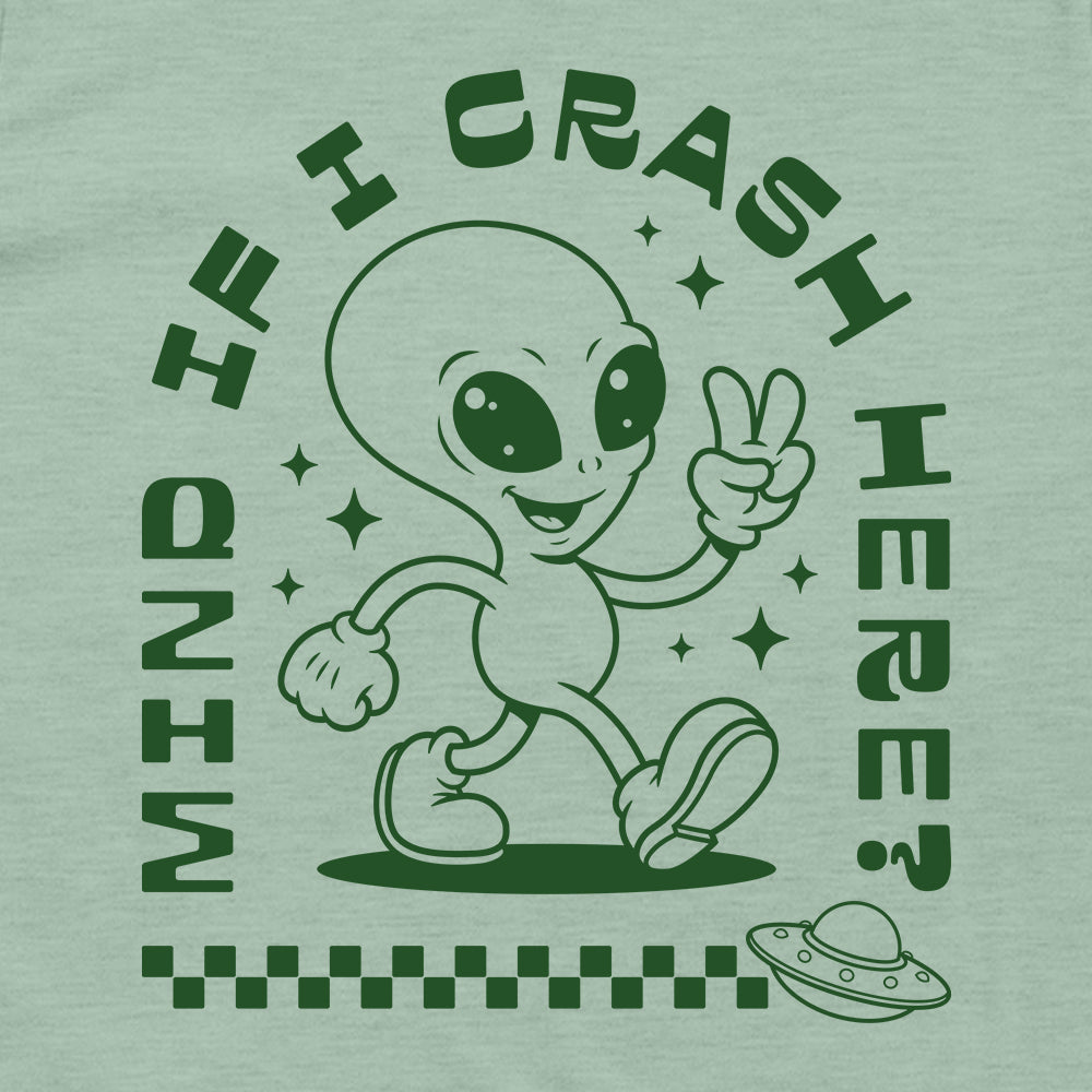 Mind If I Crash Here (Back Print)