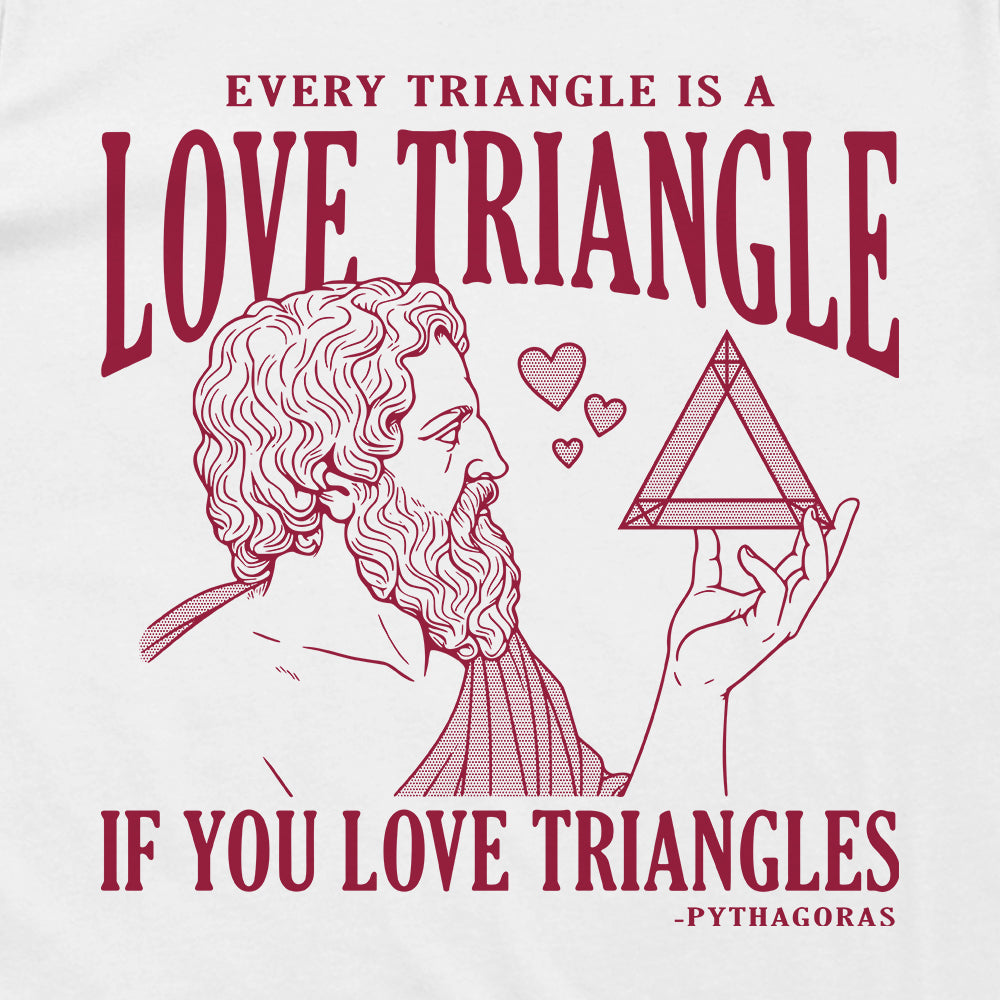 Every Triangle is a Love Triangle if you Love Triangles