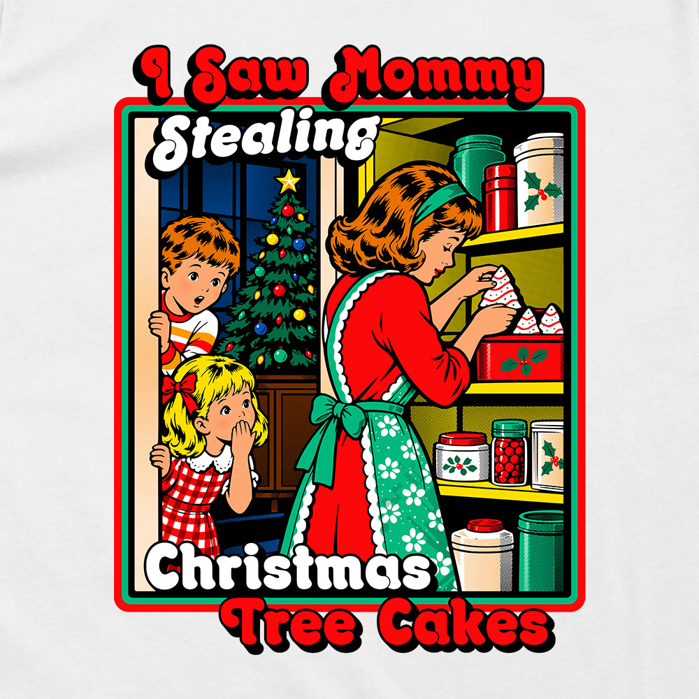 I Saw Mommy Stealing Christmas Tree Cakes