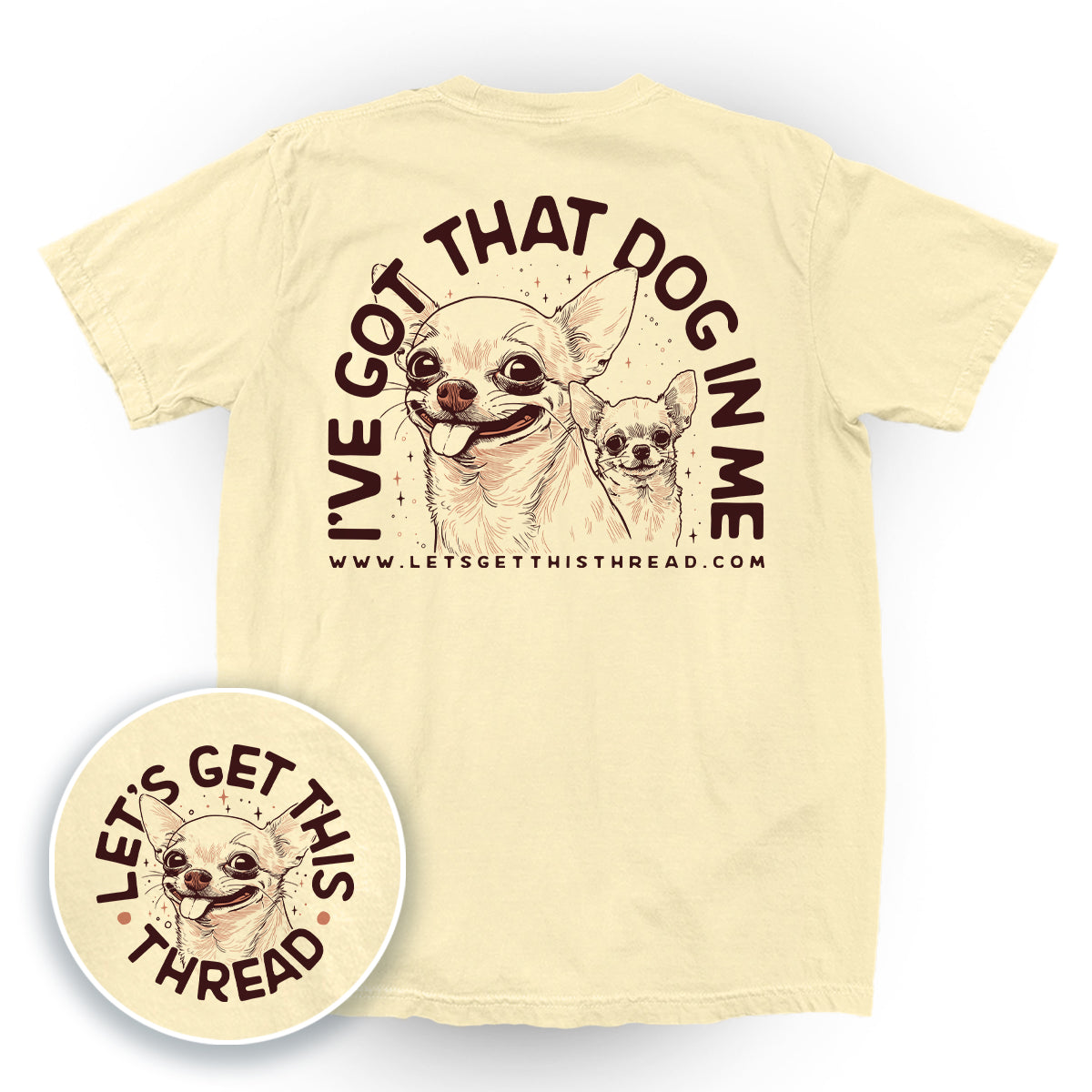 I've Got That Dog In Me Chihuahua