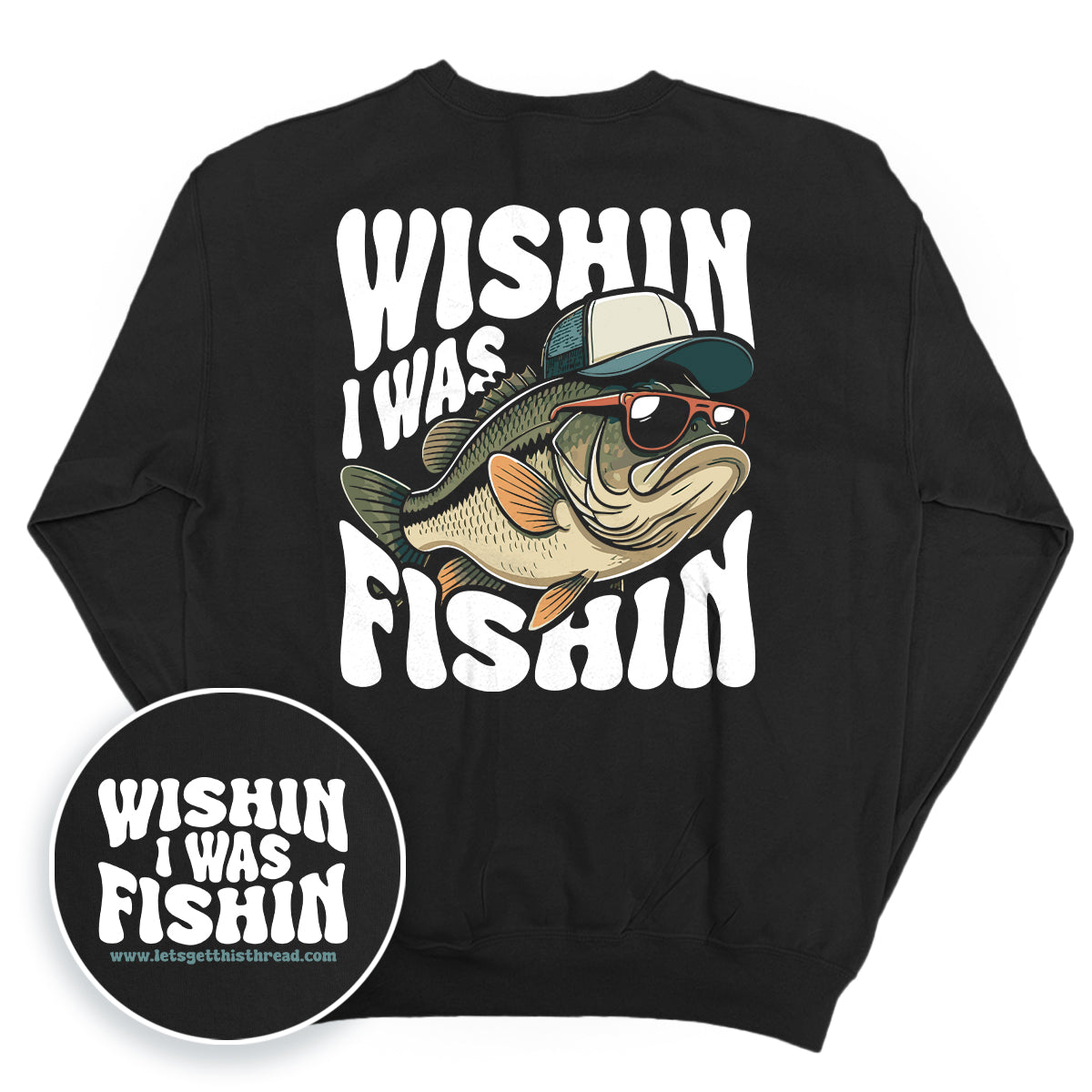 Wishin I Was Fishin White (Back Print)