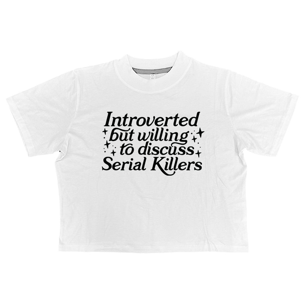 Introverted But Willing To Discuss Serial Killers
