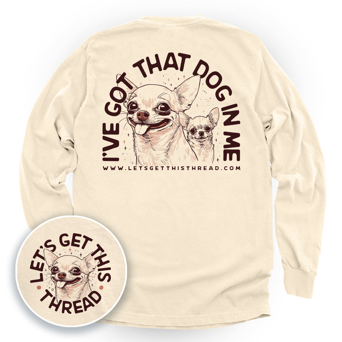 I've Got That Dog In Me Chihuahua