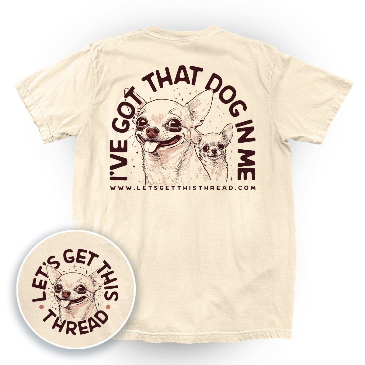 I've Got That Dog In Me Chihuahua