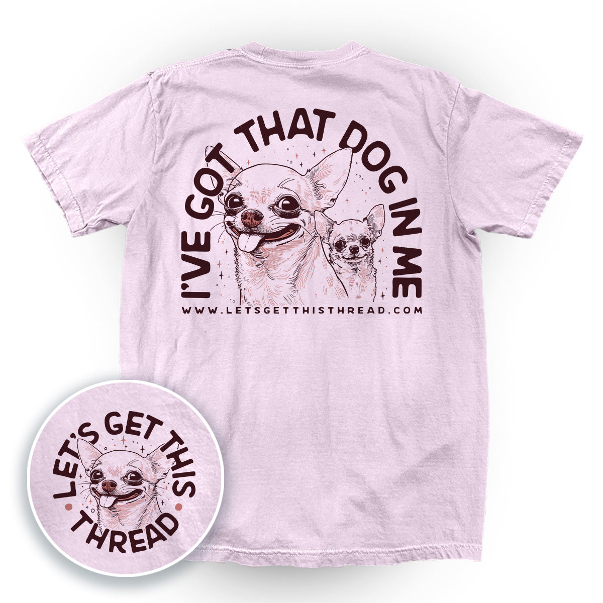 I've Got That Dog In Me Chihuahua