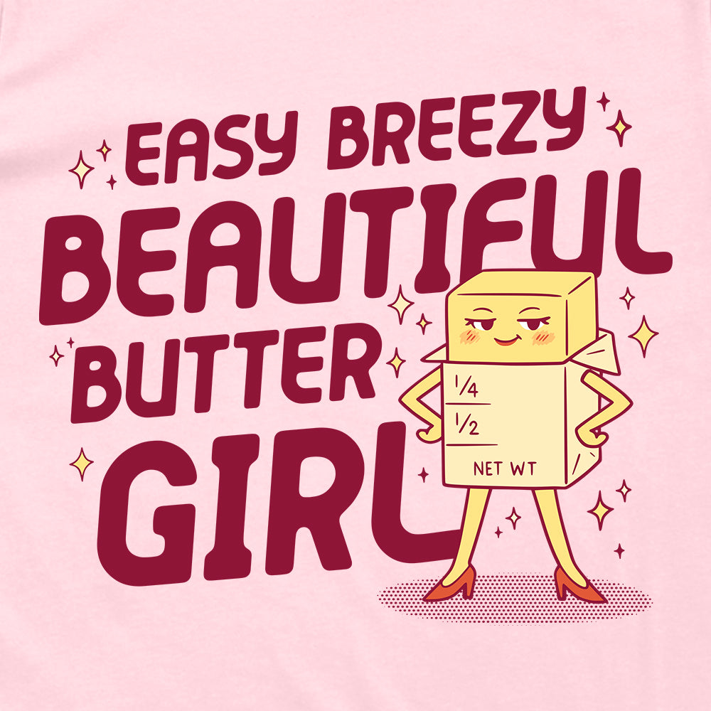Easy Breezy Beautiful Butter Girl (Front Print)