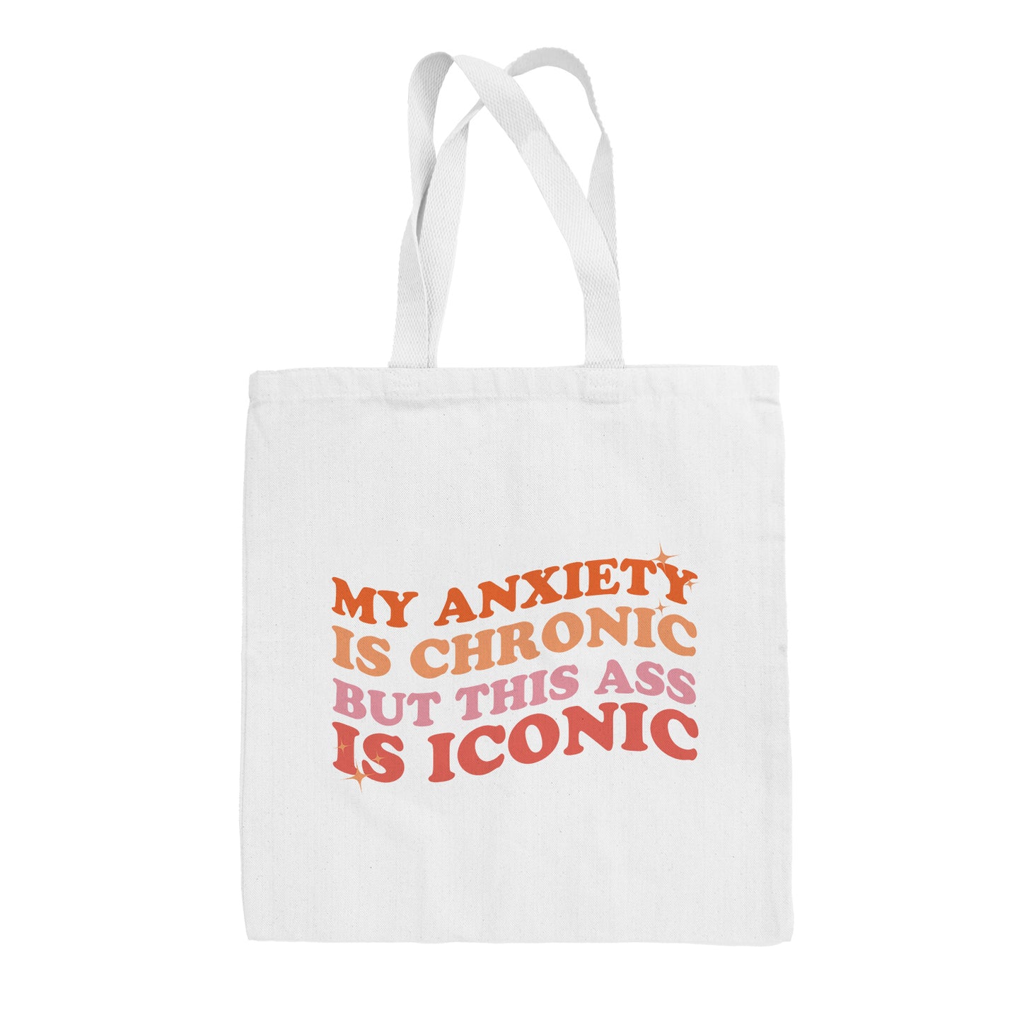My Anxiety is Chronic Tote Bag