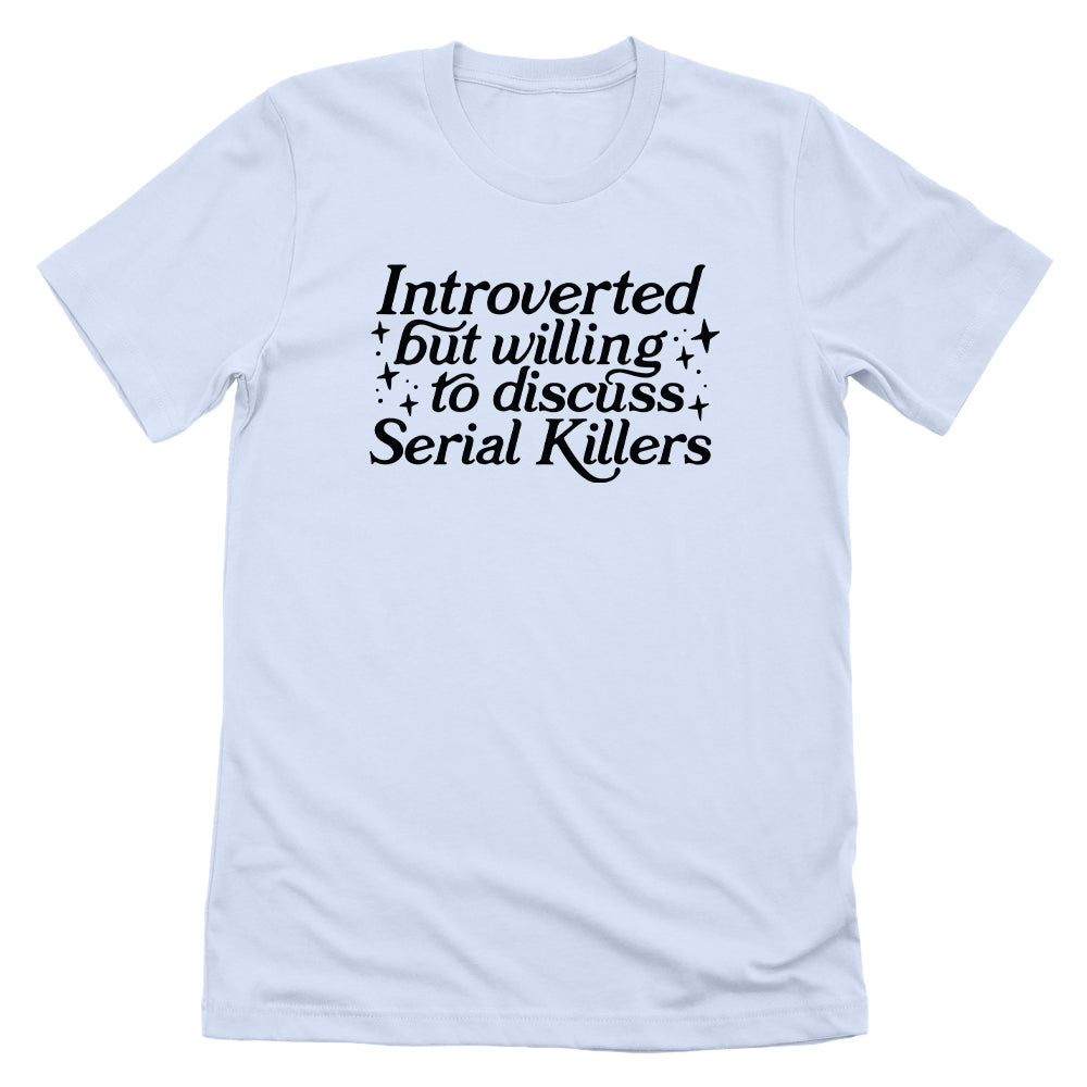 Introverted But Willing To Discuss Serial Killers