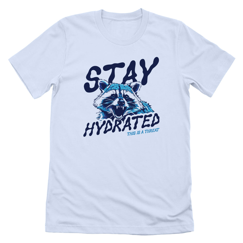 Stay Hydrated This Is A Threat