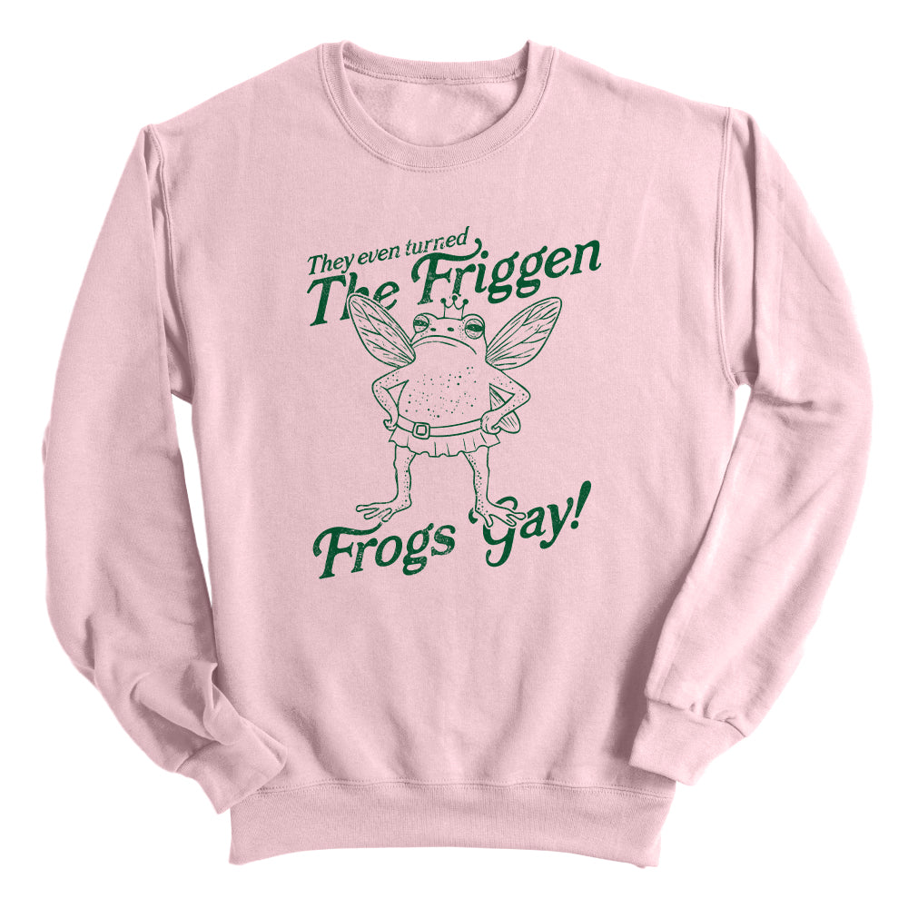 They Even Turned The Friggen Frogs Gay