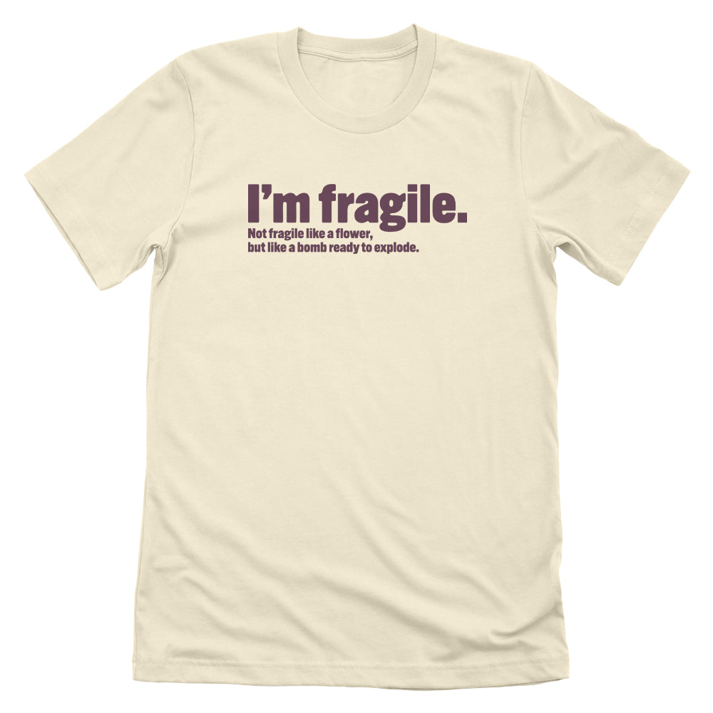 I'm Fragile Like A Bomb