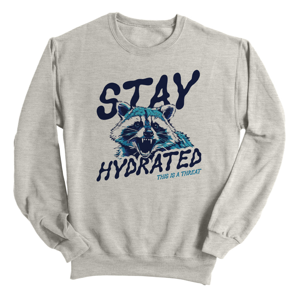 Stay Hydrated This Is A Threat