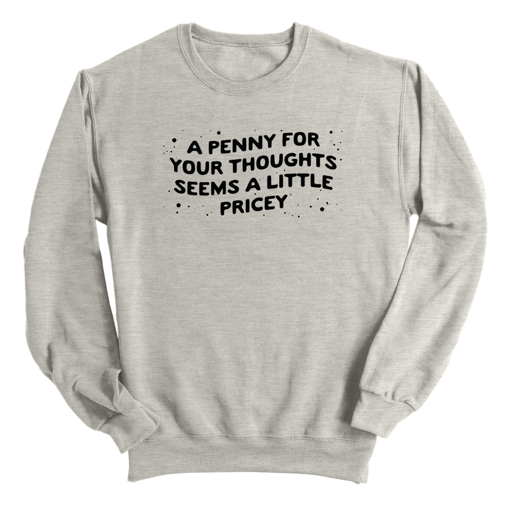 A Penny For Your Thoughts Seems A Little Pricey