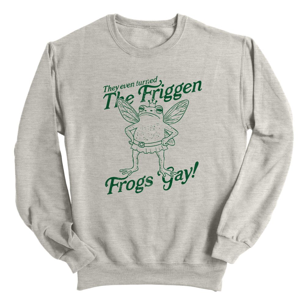 They Even Turned The Friggen Frogs Gay