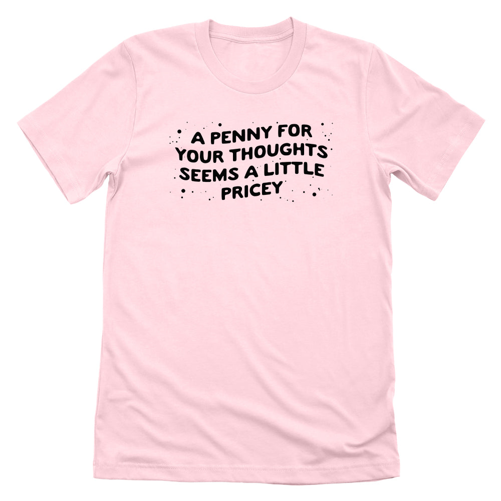 A Penny For Your Thoughts Seems A Little Pricey