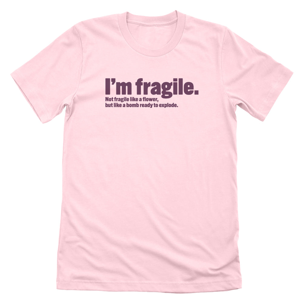 I'm Fragile Like A Bomb