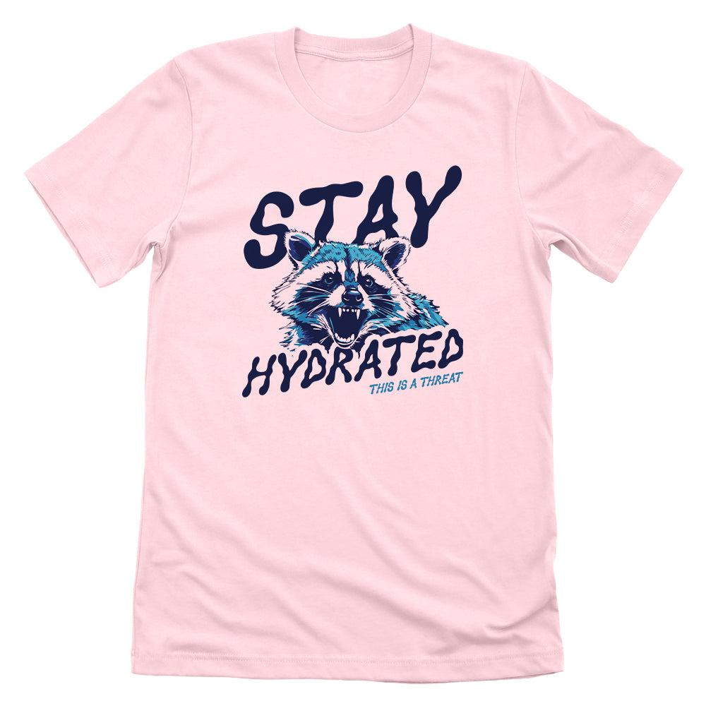 Stay Hydrated This Is A Threat